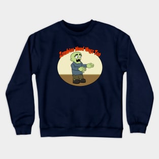 Zombies Need Hugs Too Crewneck Sweatshirt